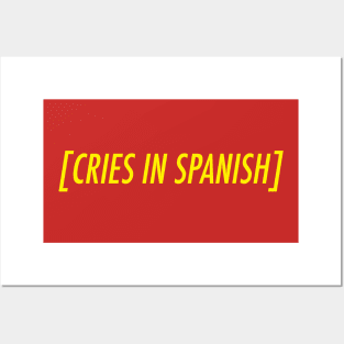 Cries in Spanish Meme Posters and Art